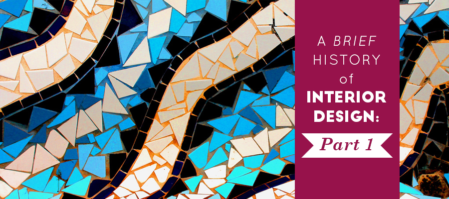 A Brief History of Interior Design: Pt 1